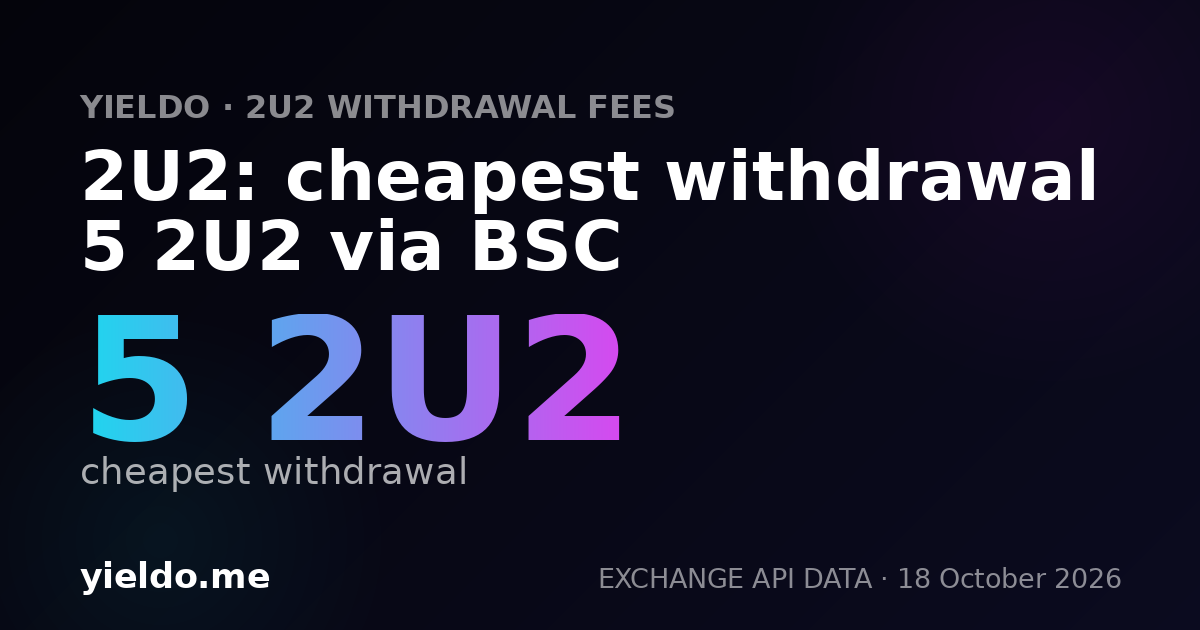 2U2: cheapest withdrawal 5 2U2 via BSC