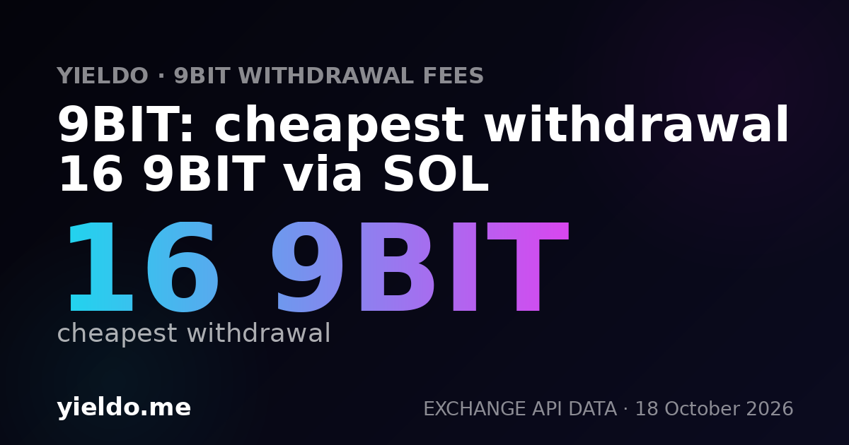 9BIT: cheapest withdrawal 16 9BIT via SOL