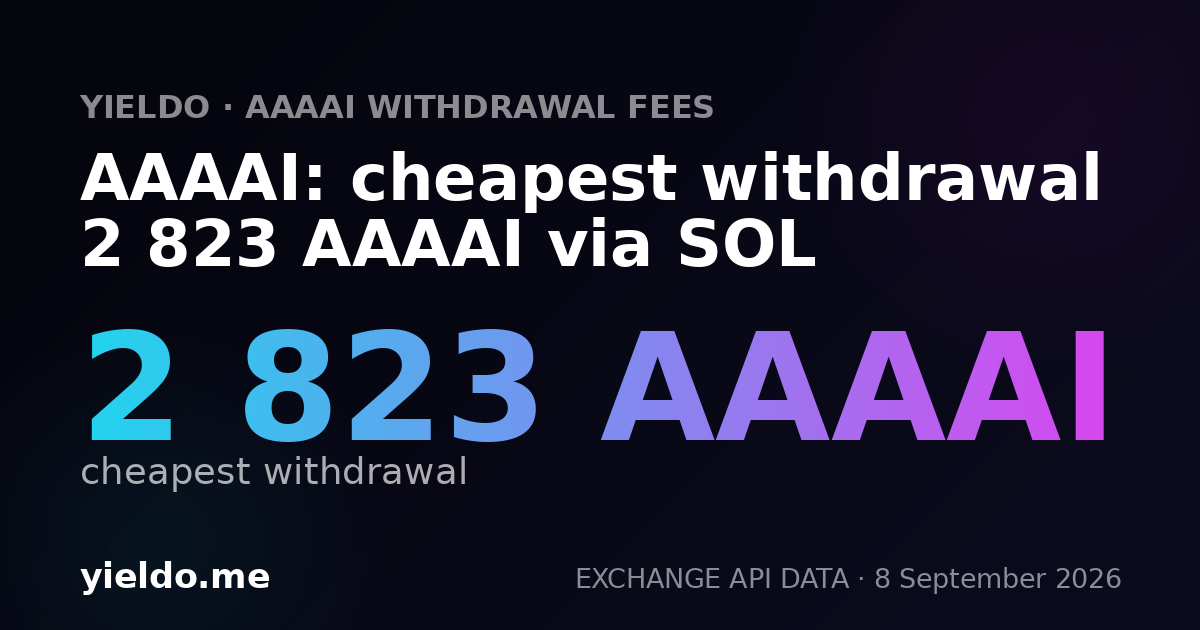 AAAAI: cheapest withdrawal 2 823 AAAAI via SOL