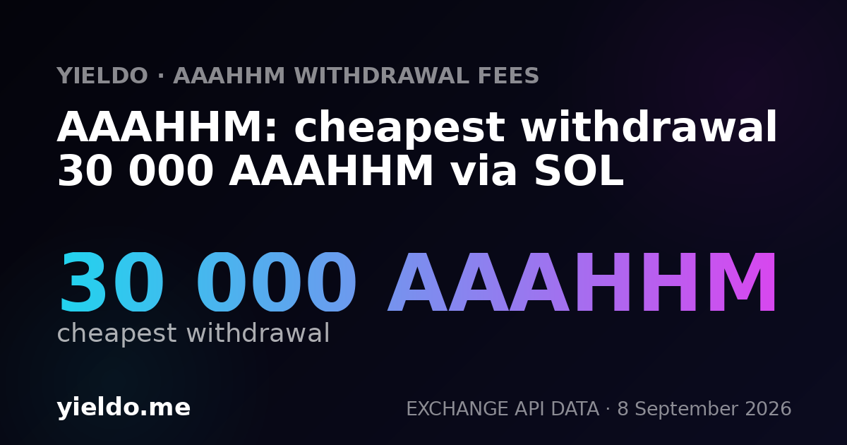 AAAHHM: cheapest withdrawal 30 000 AAAHHM via SOL