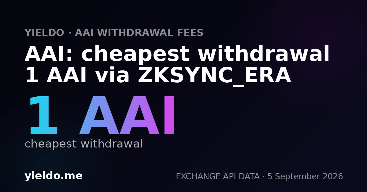 AAI: cheapest withdrawal 1 AAI via ZKSYNC_ERA