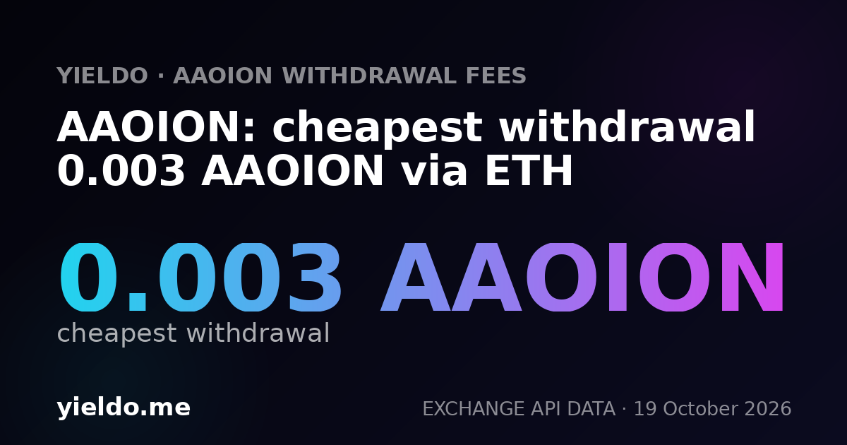 AAOION: cheapest withdrawal 0.003 AAOION via ETH