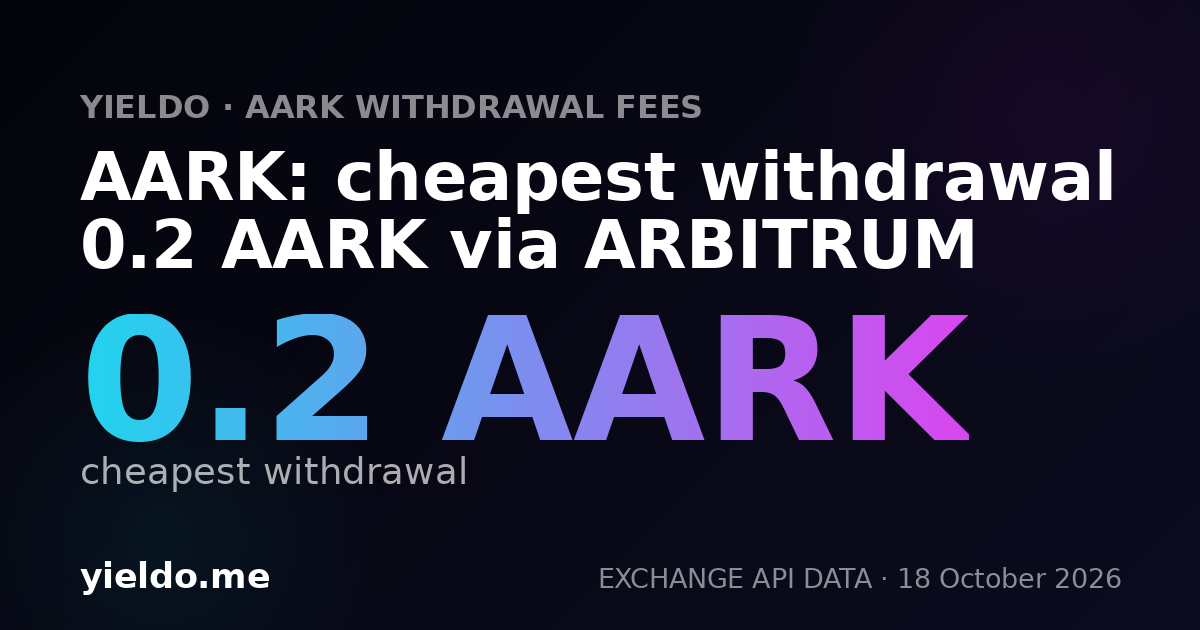AARK: cheapest withdrawal 0.2 AARK via ARBITRUM