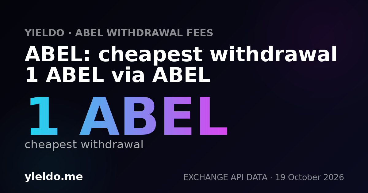 ABEL: cheapest withdrawal 1 ABEL via ABEL