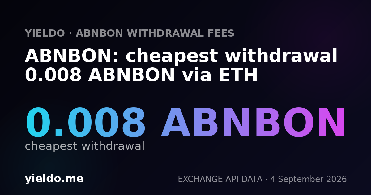 ABNBON: cheapest withdrawal 0.008 ABNBON via ETH