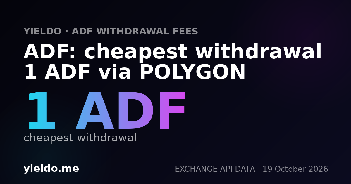 ADF: cheapest withdrawal 1 ADF via POLYGON