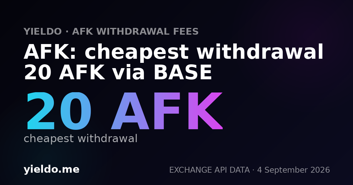 AFK: cheapest withdrawal 20 AFK via BASE