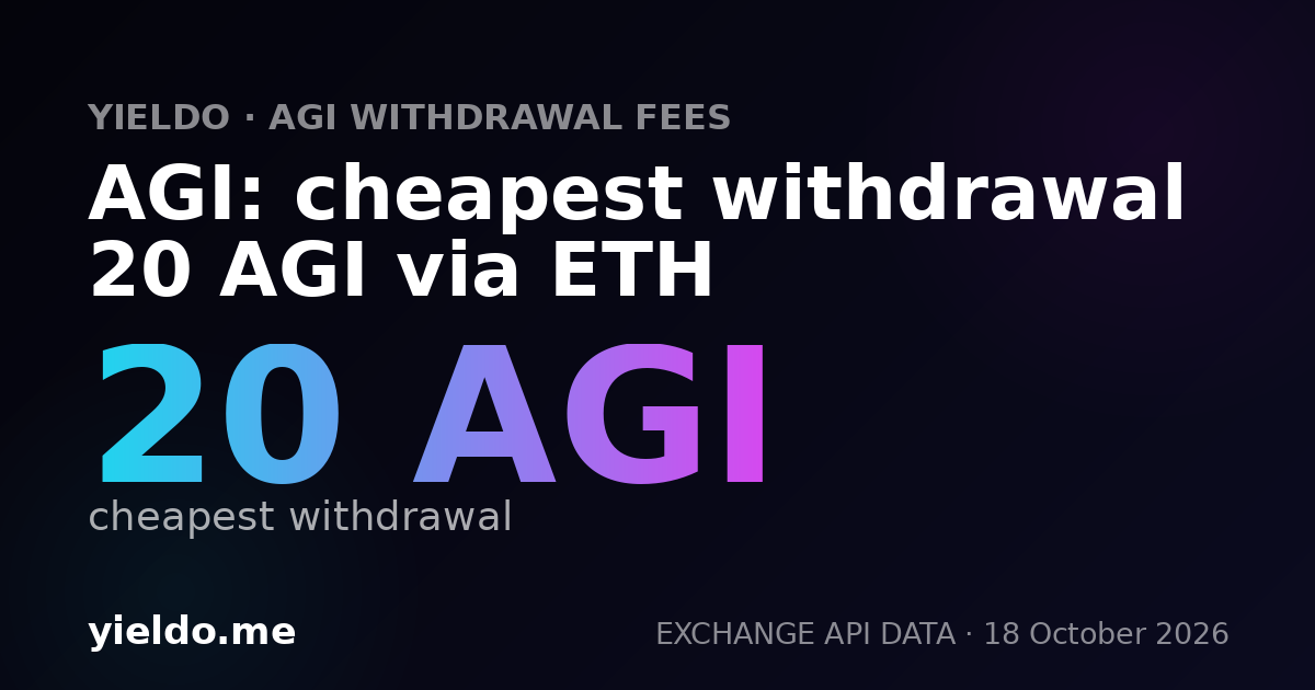 AGI: cheapest withdrawal 20 AGI via ETH