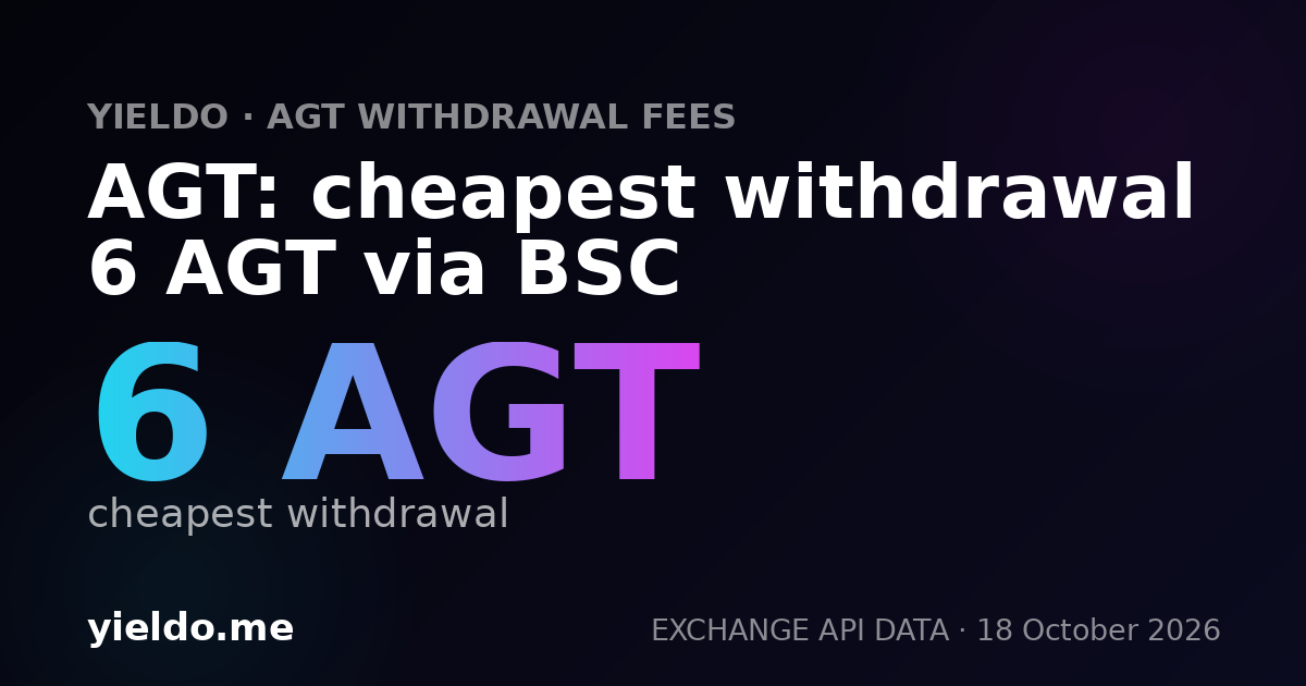 AGT: cheapest withdrawal 6 AGT via BSC