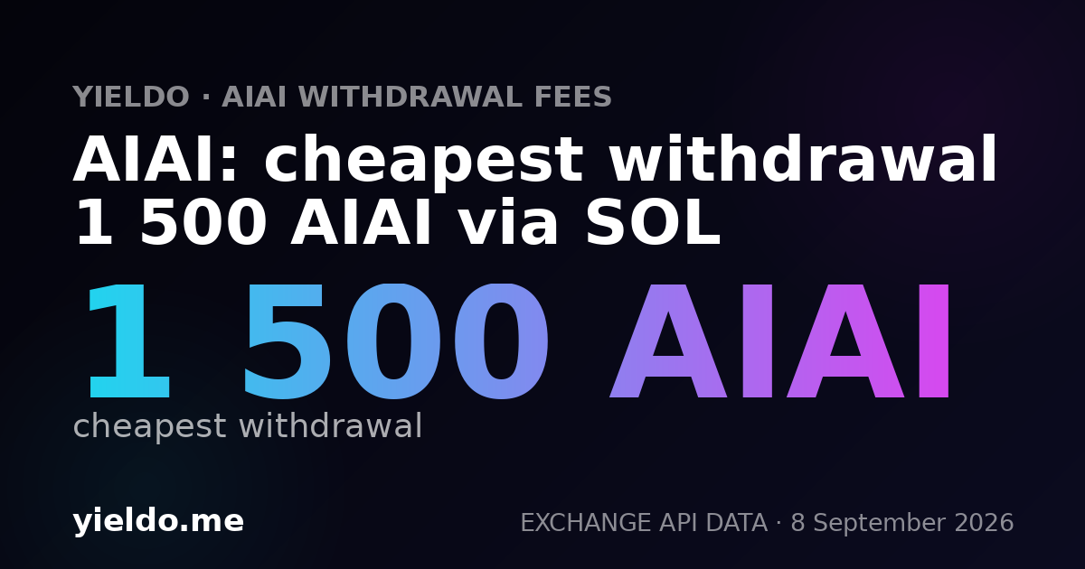 AIAI: cheapest withdrawal 1 500 AIAI via SOL