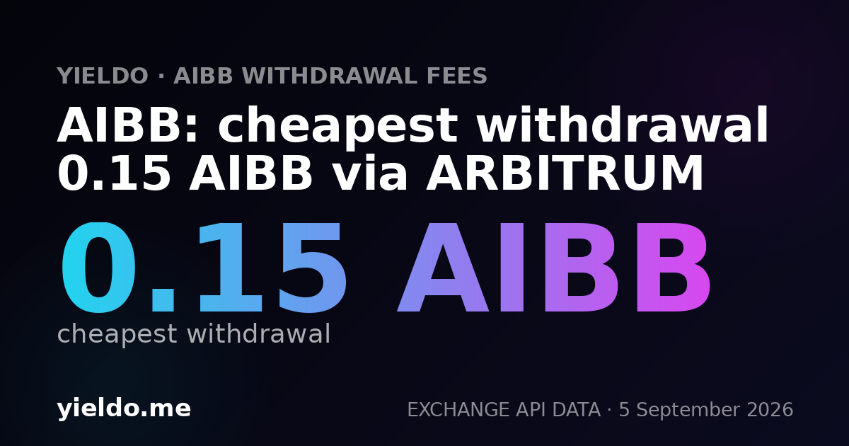 AIBB: cheapest withdrawal 0.15 AIBB via ARBITRUM