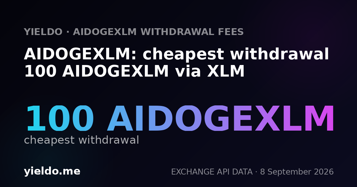 AIDOGEXLM: cheapest withdrawal 100 AIDOGEXLM via XLM