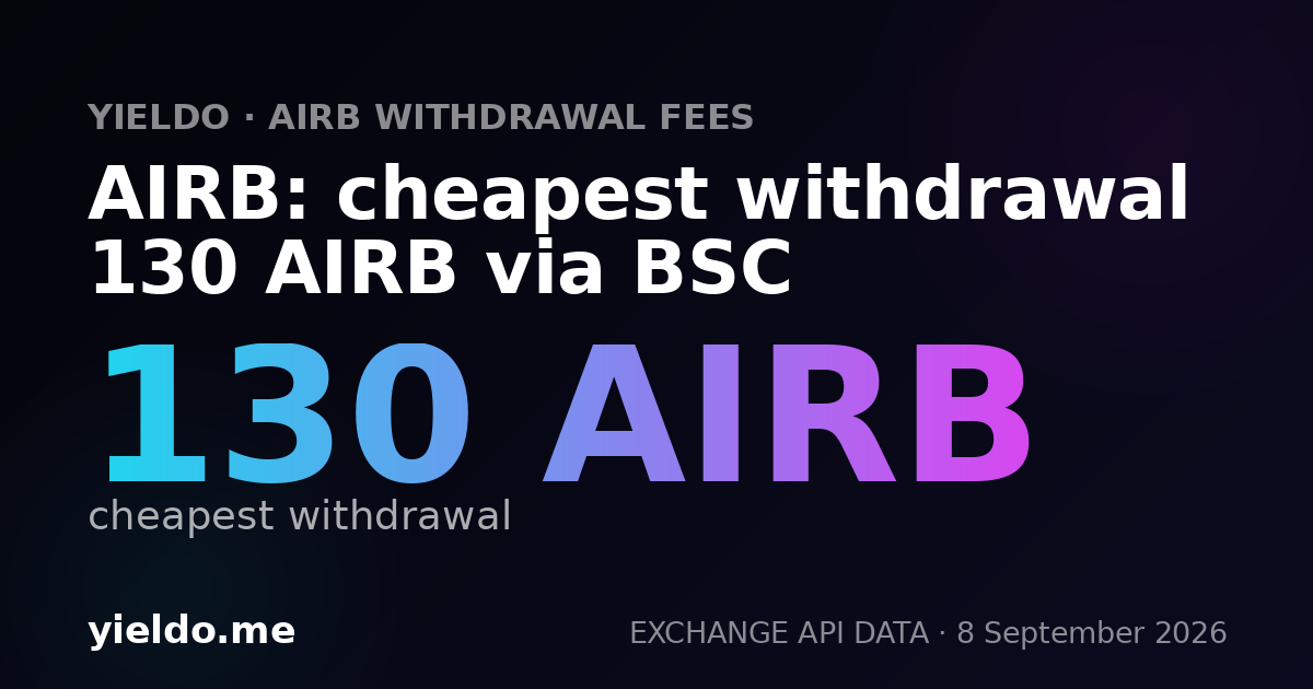 AIRB: cheapest withdrawal 130 AIRB via BSC