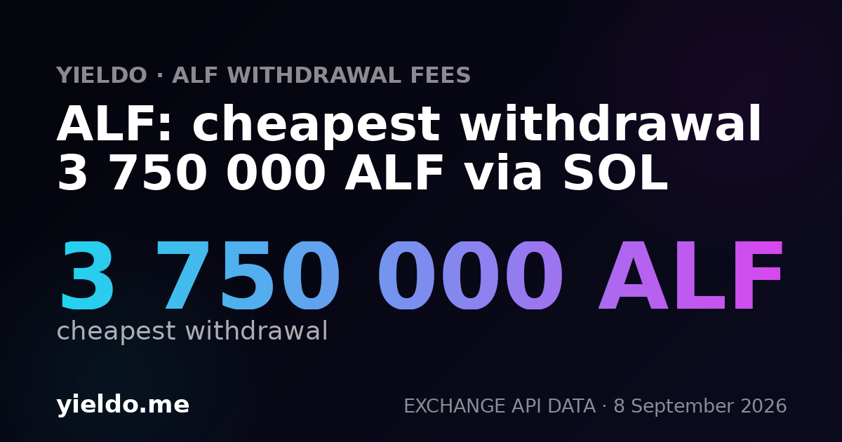 ALF: cheapest withdrawal 3 750 000 ALF via SOL