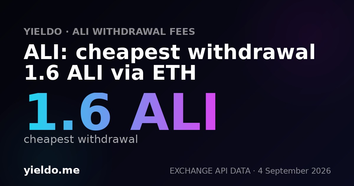 ALI: cheapest withdrawal 1.6 ALI via ETH