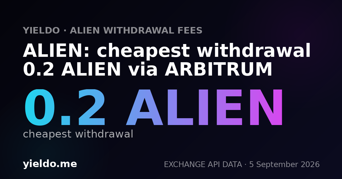 ALIEN: cheapest withdrawal 0.2 ALIEN via ARBITRUM