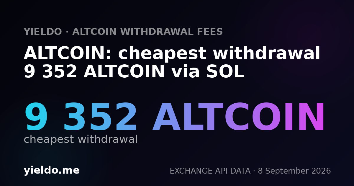 ALTCOIN: cheapest withdrawal 9 352 ALTCOIN via SOL