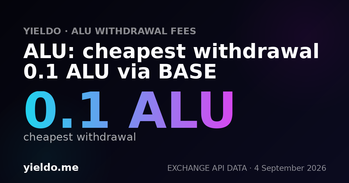 ALU: cheapest withdrawal 0.1 ALU via BASE