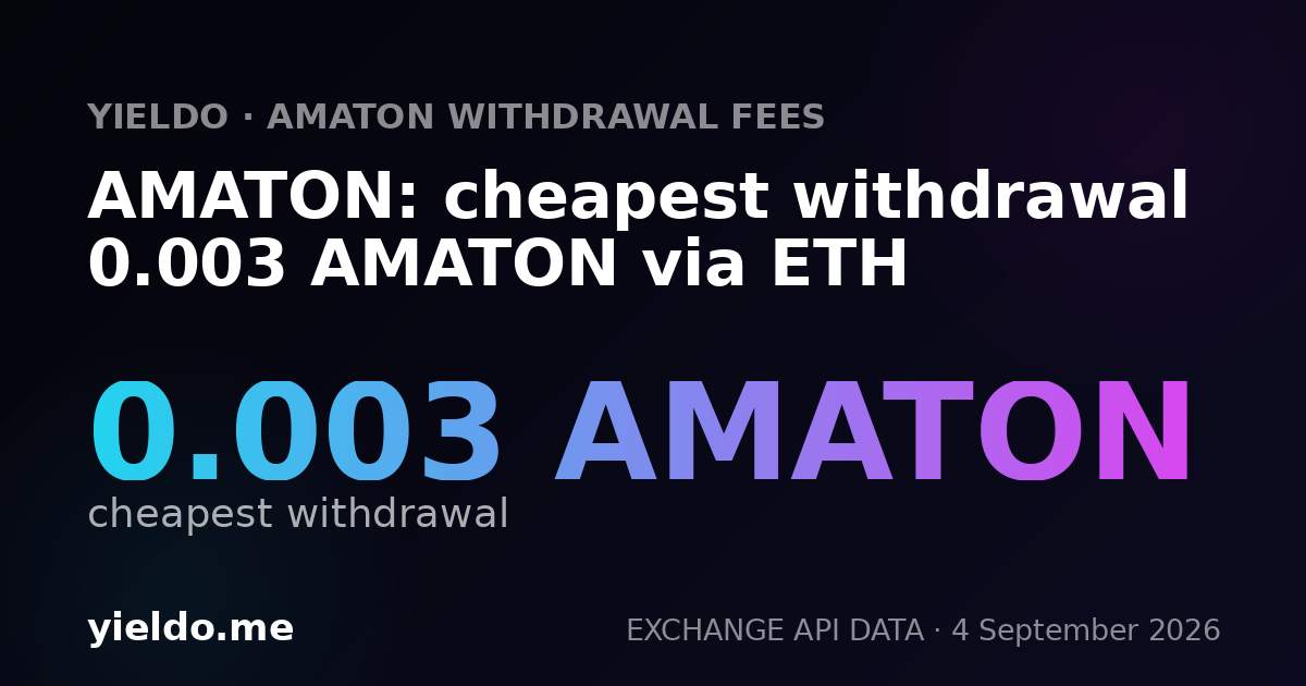 AMATON: cheapest withdrawal 0.003 AMATON via ETH