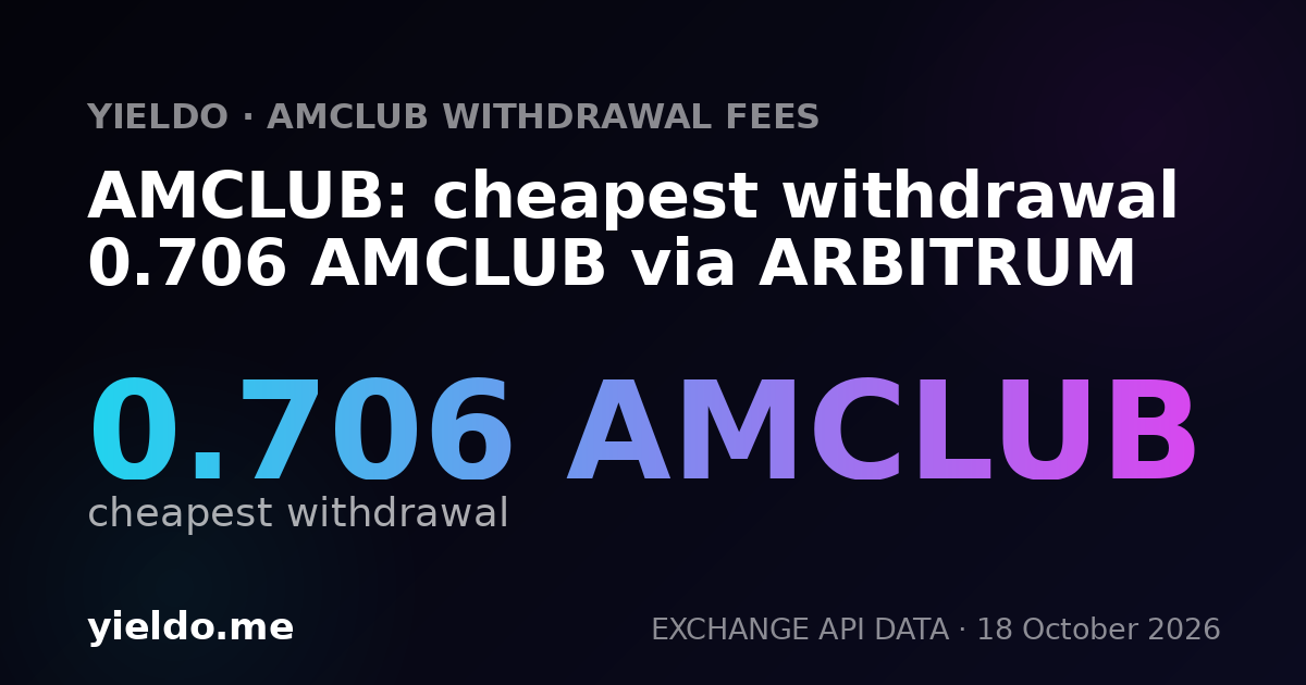 AMCLUB: cheapest withdrawal 0.706 AMCLUB via ARBITRUM