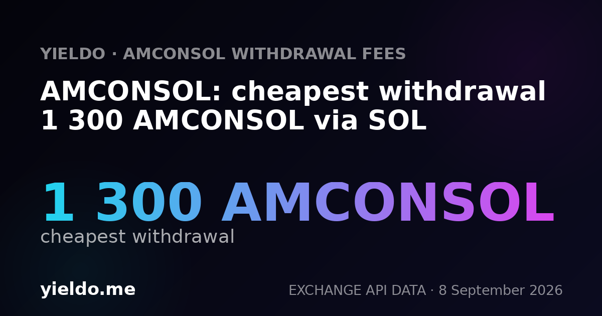 AMCONSOL: cheapest withdrawal 1 300 AMCONSOL via SOL