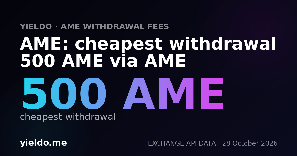 AME: cheapest withdrawal 500 AME via AME