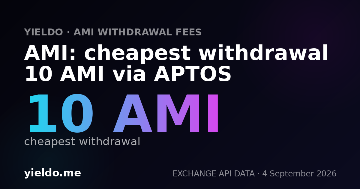 AMI: cheapest withdrawal 10 AMI via APTOS