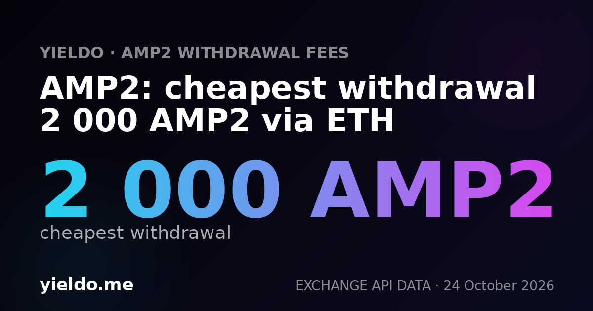 AMP2: cheapest withdrawal 2 000 AMP2 via ETH