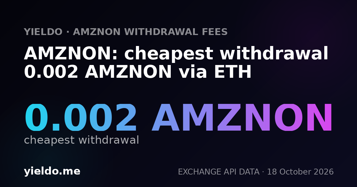 AMZNON: cheapest withdrawal 0.002 AMZNON via ETH