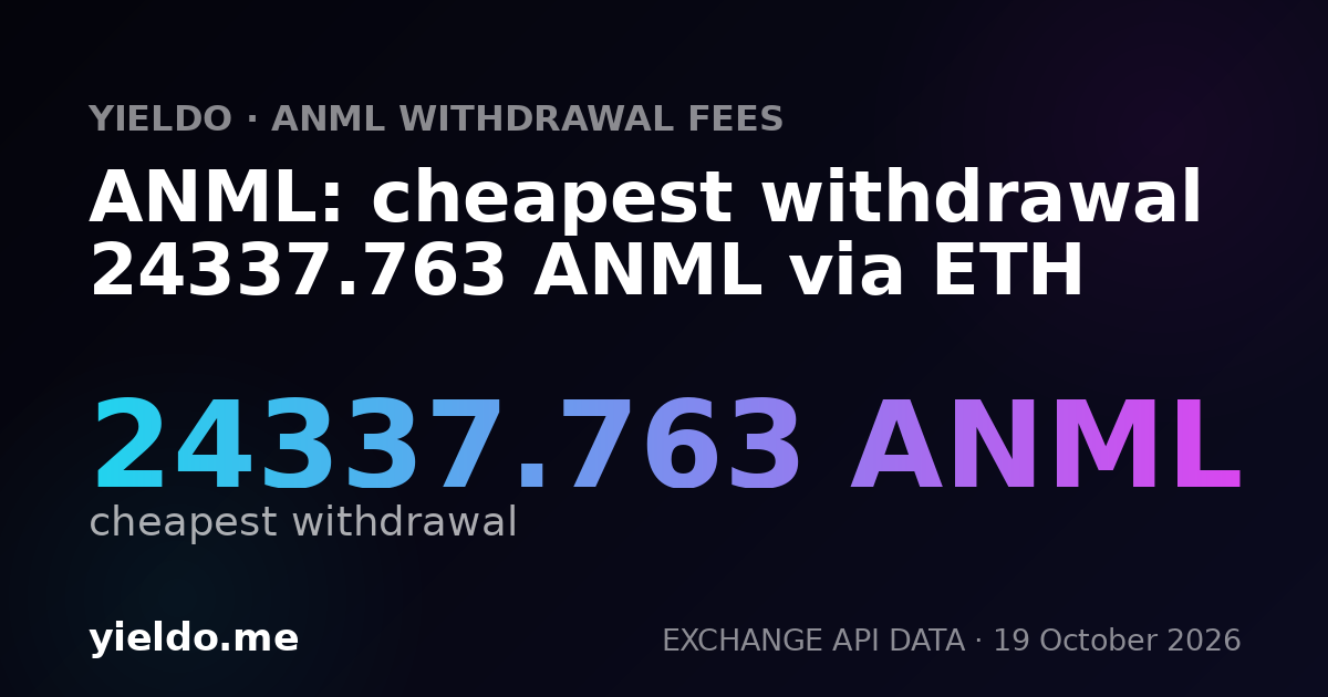 ANML: cheapest withdrawal 24337.763 ANML via ETH