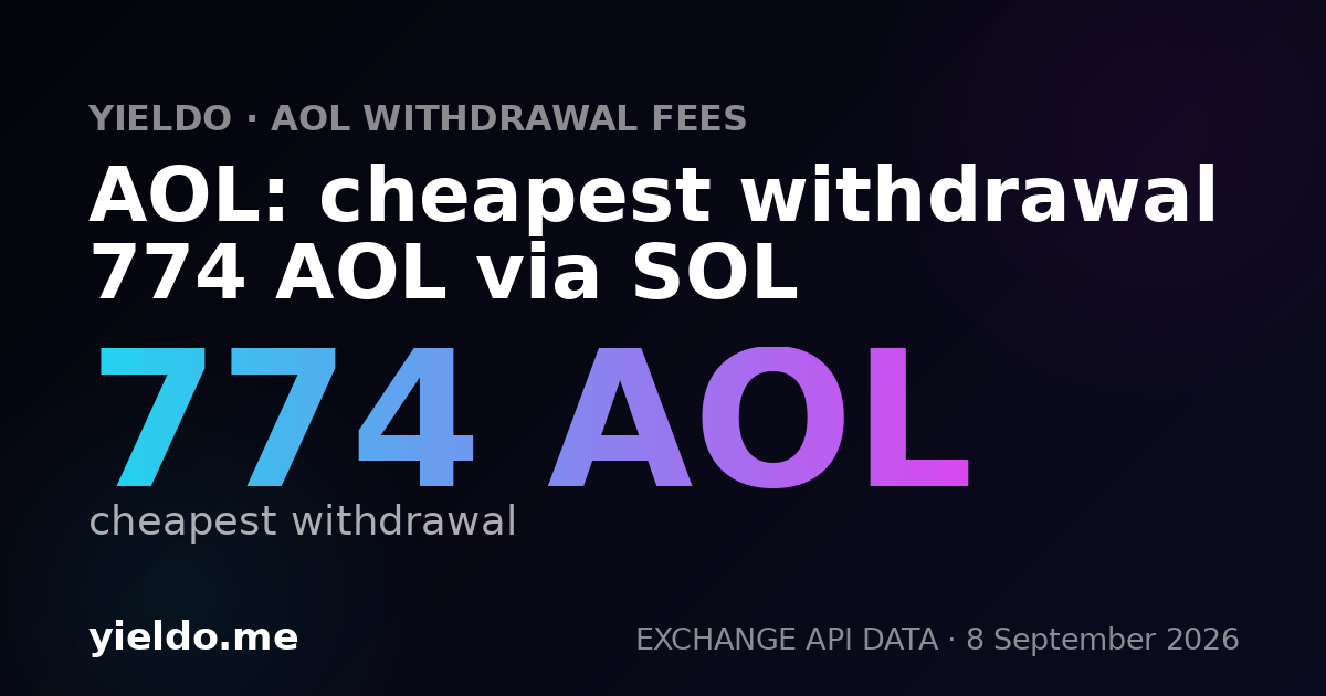 AOL: cheapest withdrawal 774 AOL via SOL