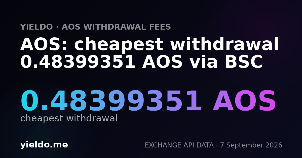 AOS: cheapest withdrawal 0.48399351 AOS via BSC