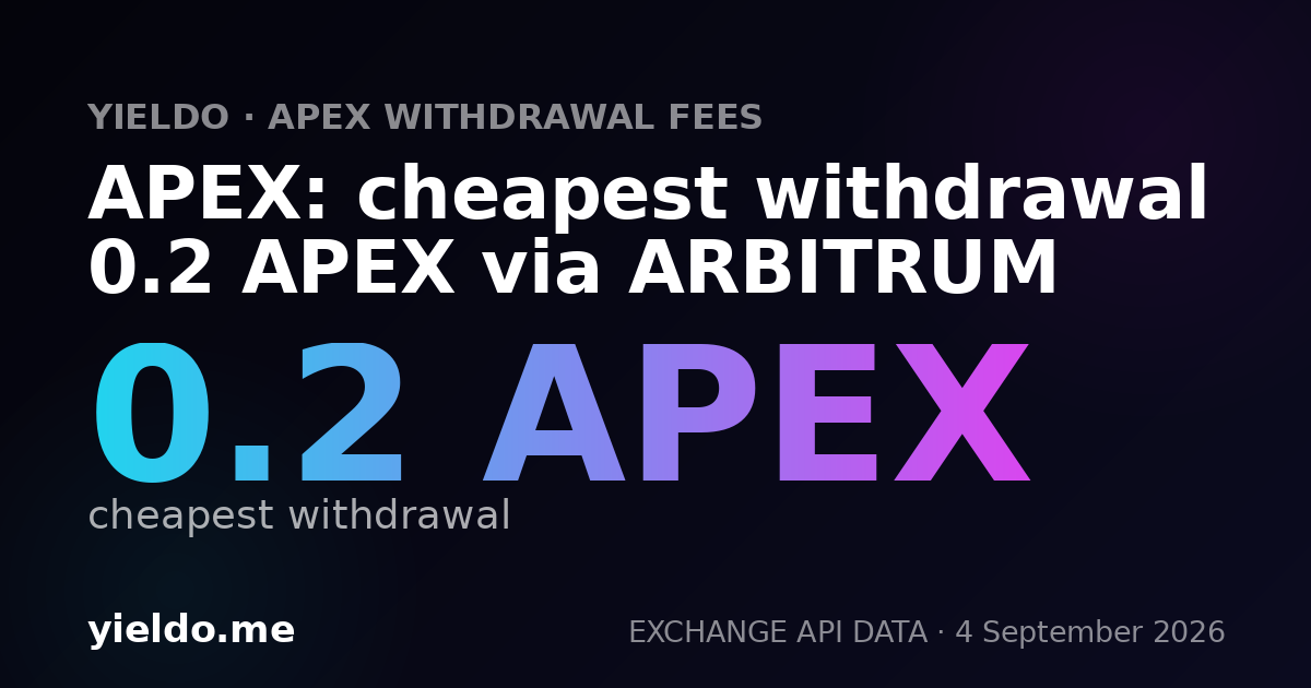 APEX: cheapest withdrawal 0.2 APEX via ARBITRUM