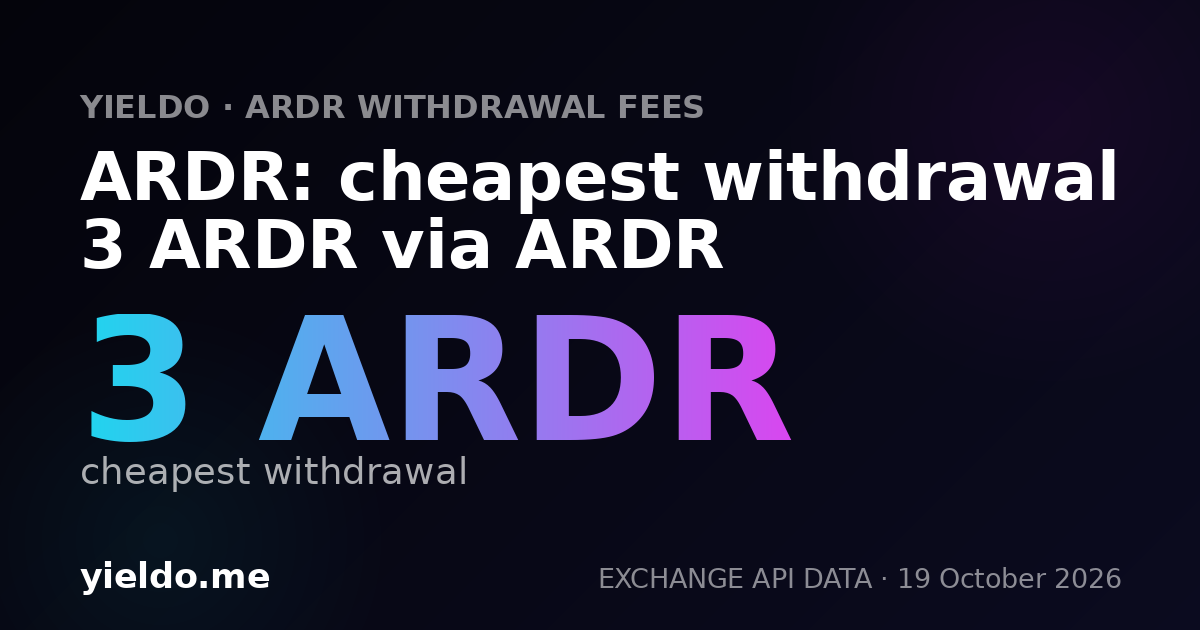 ARDR: cheapest withdrawal 3 ARDR via ARDR