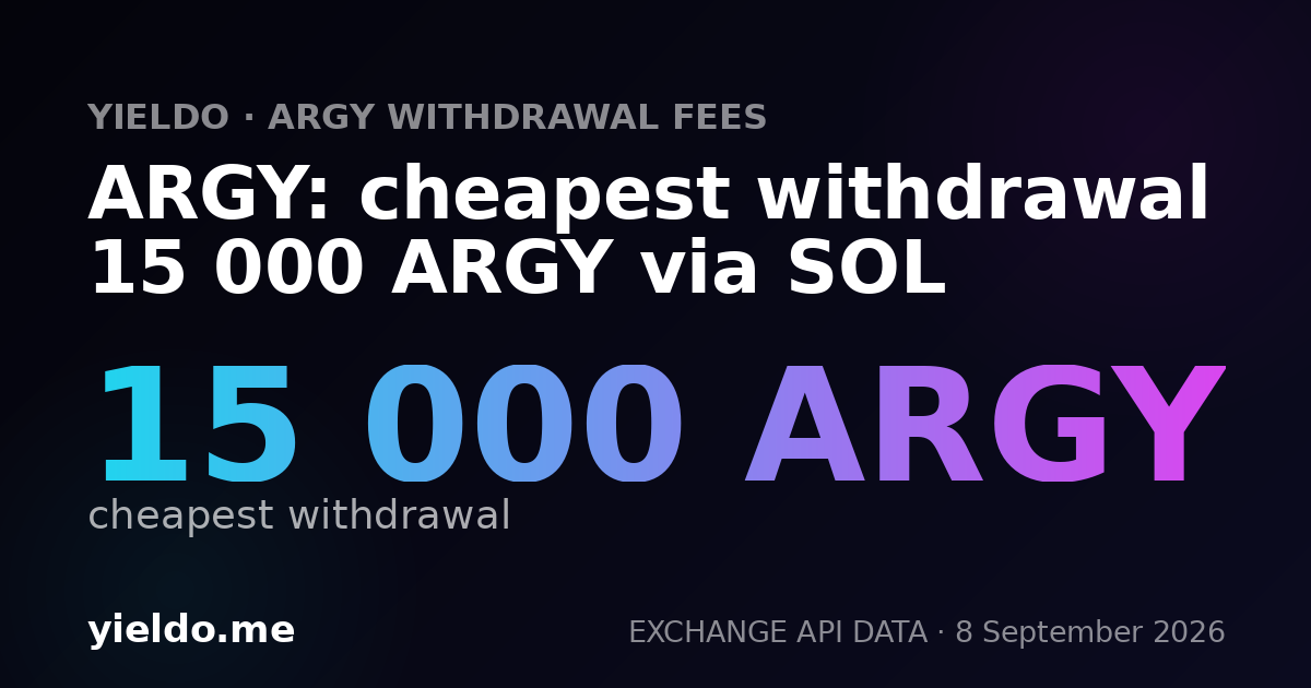 ARGY: cheapest withdrawal 15 000 ARGY via SOL