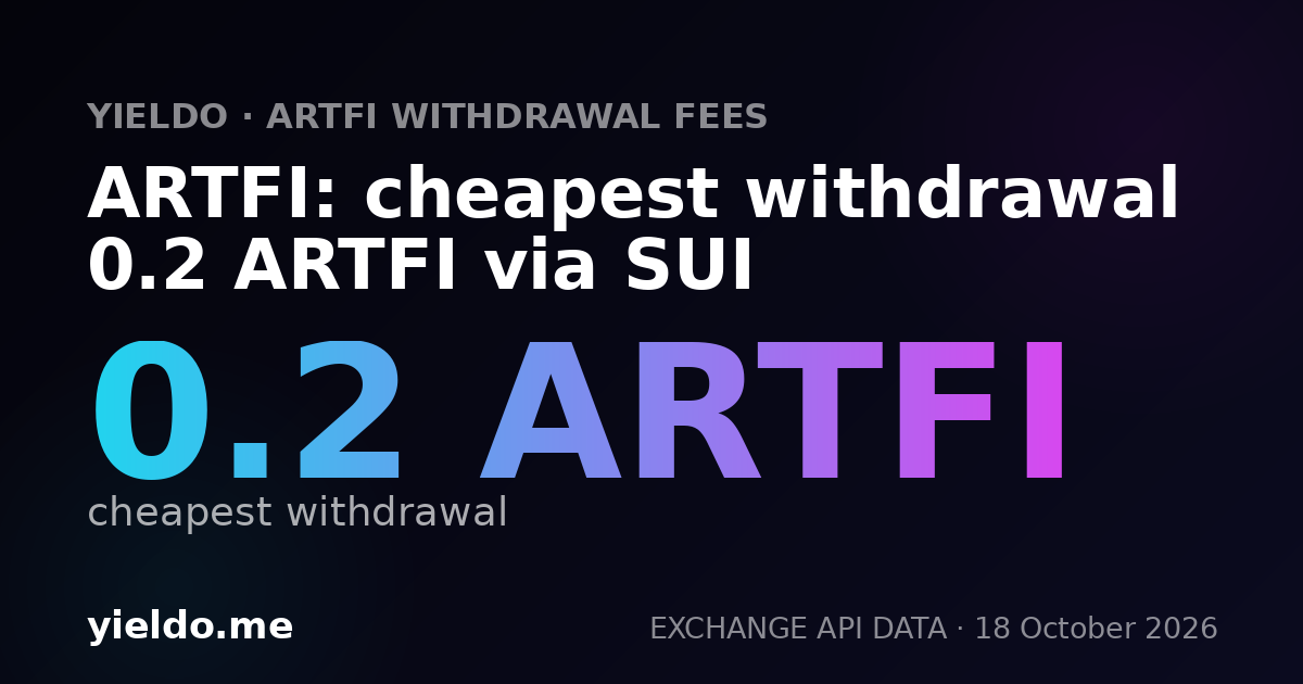 ARTFI: cheapest withdrawal 0.2 ARTFI via SUI