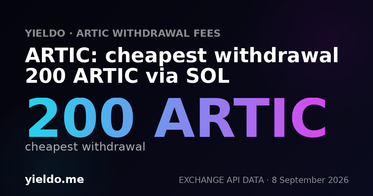ARTIC: cheapest withdrawal 200 ARTIC via SOL
