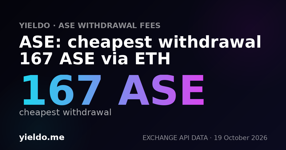 ASE: cheapest withdrawal 167 ASE via ETH