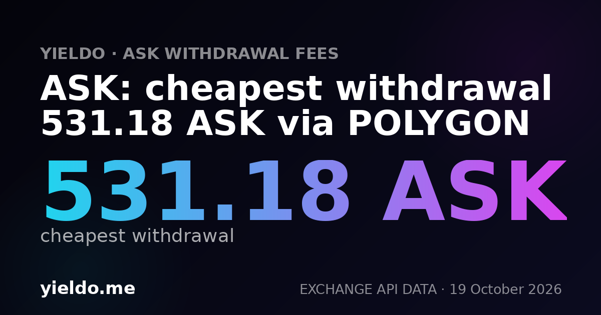 ASK: cheapest withdrawal 531.18 ASK via POLYGON