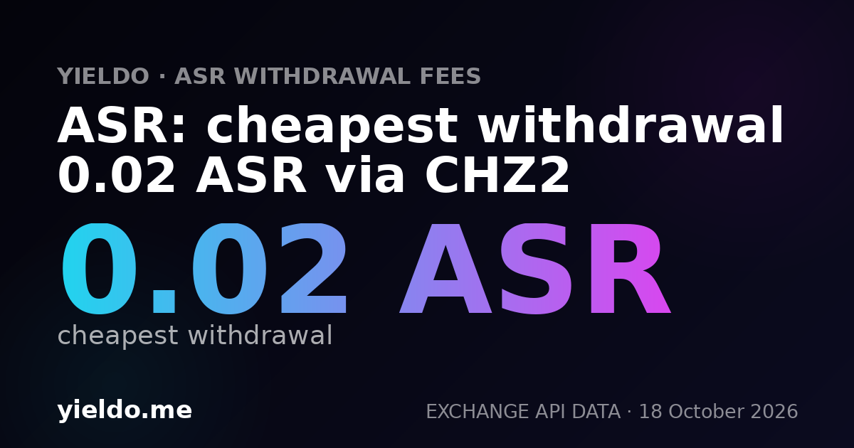ASR: cheapest withdrawal 0.02 ASR via CHZ2
