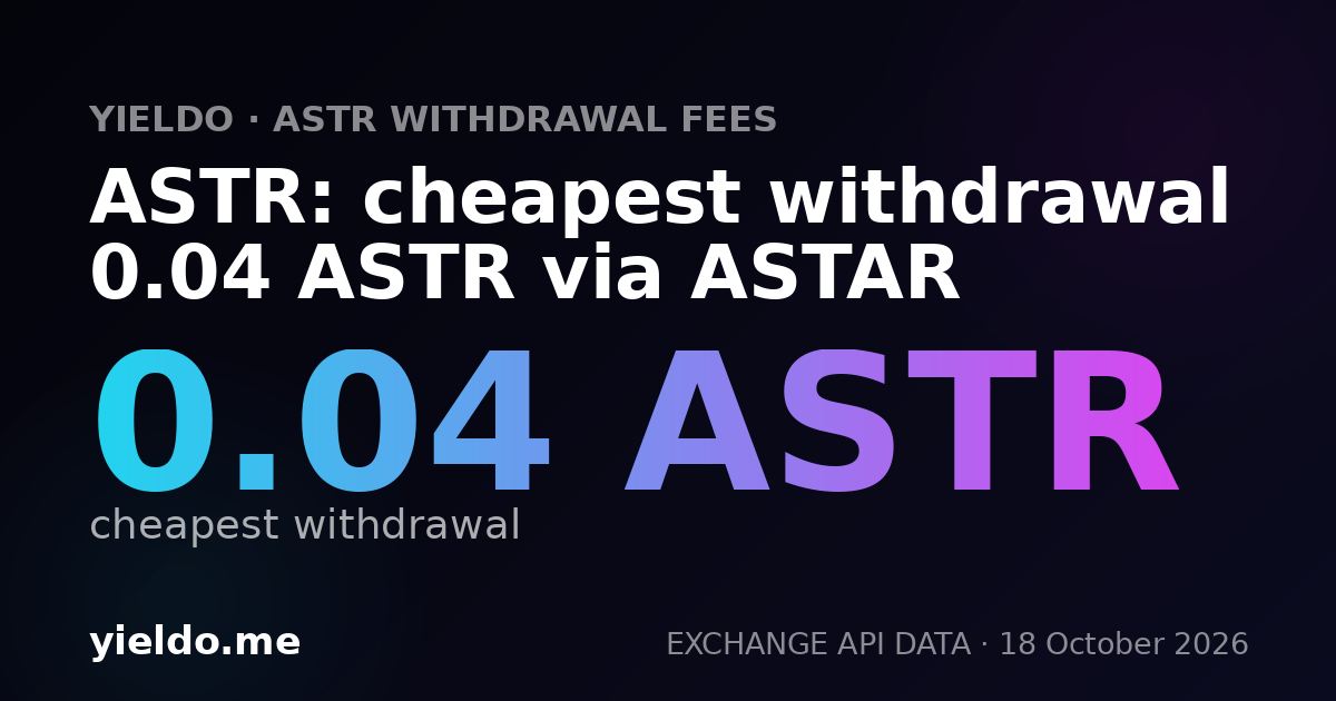 ASTR: cheapest withdrawal 0.04 ASTR via ASTAR