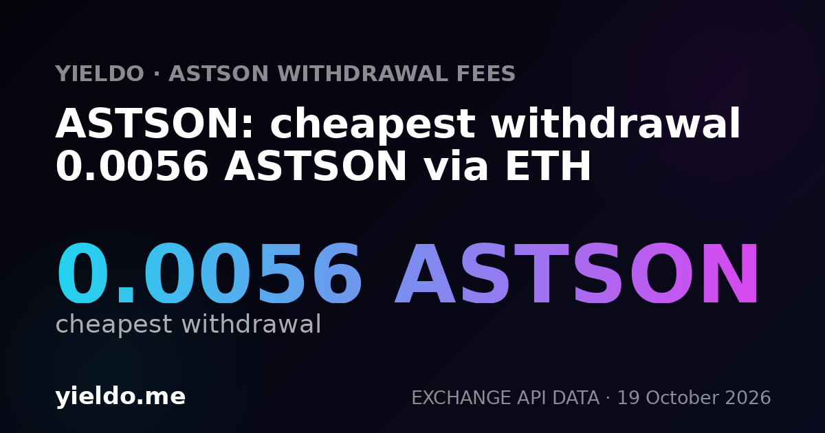 ASTSON: cheapest withdrawal 0.0056 ASTSON via ETH
