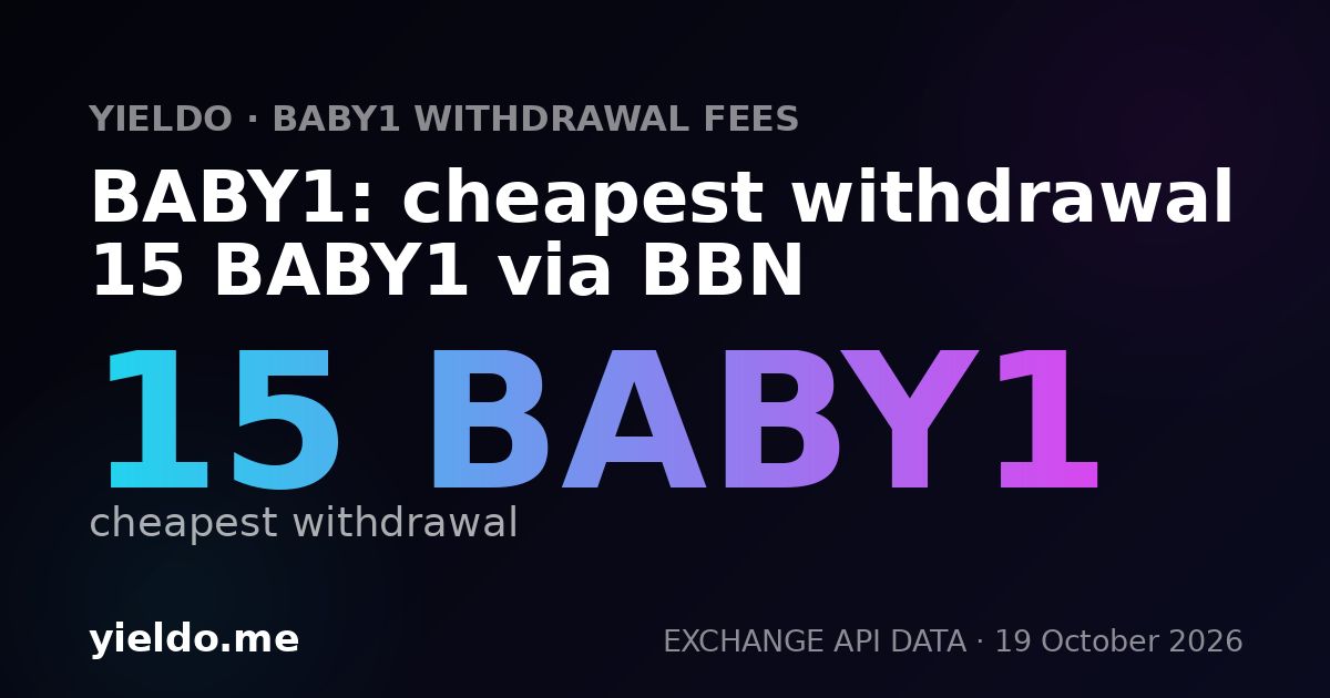 BABY1: cheapest withdrawal 15 BABY1 via BBN