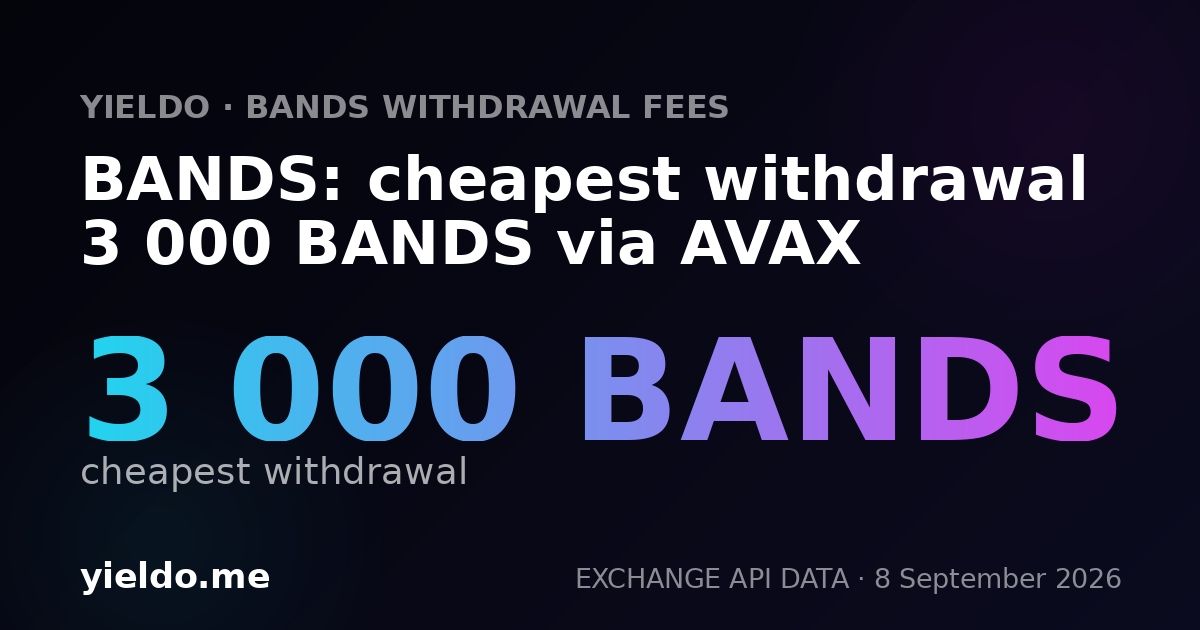 BANDS: cheapest withdrawal 3 000 BANDS via AVAX