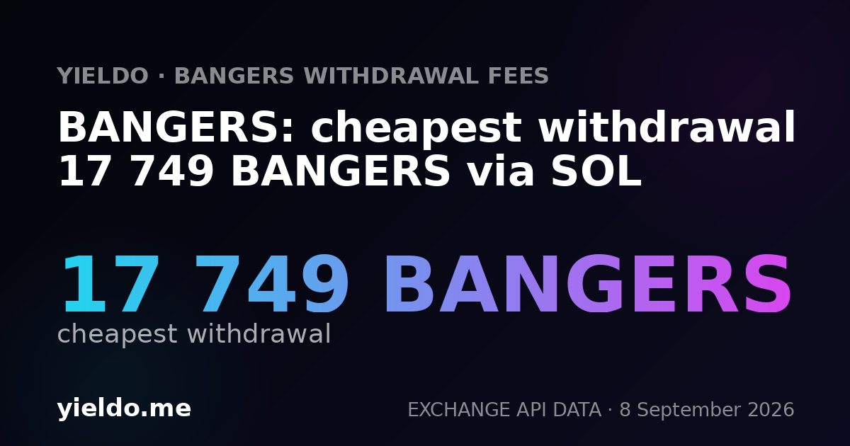 BANGERS: cheapest withdrawal 17 749 BANGERS via SOL
