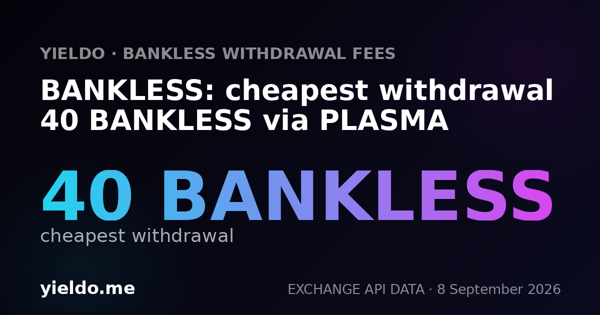 BANKLESS: cheapest withdrawal 40 BANKLESS via PLASMA