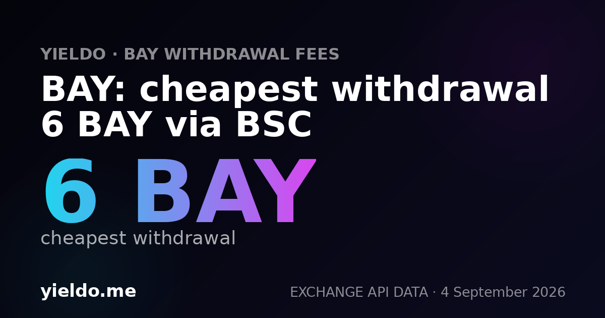 BAY: cheapest withdrawal 6 BAY via BSC