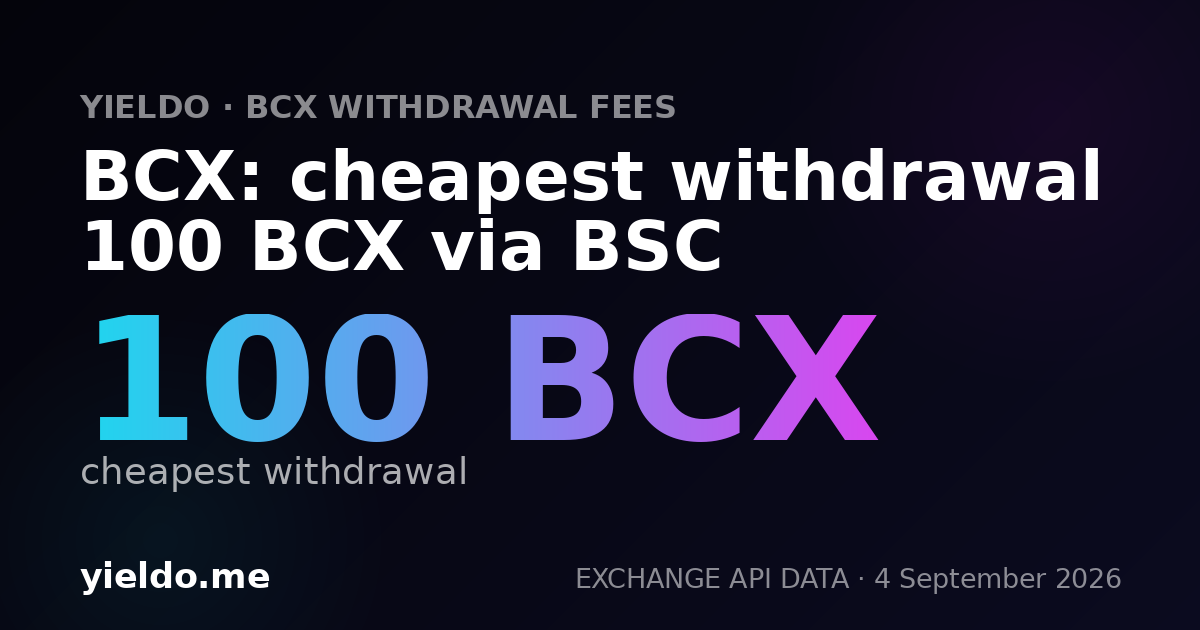 BCX: cheapest withdrawal 100 BCX via BSC
