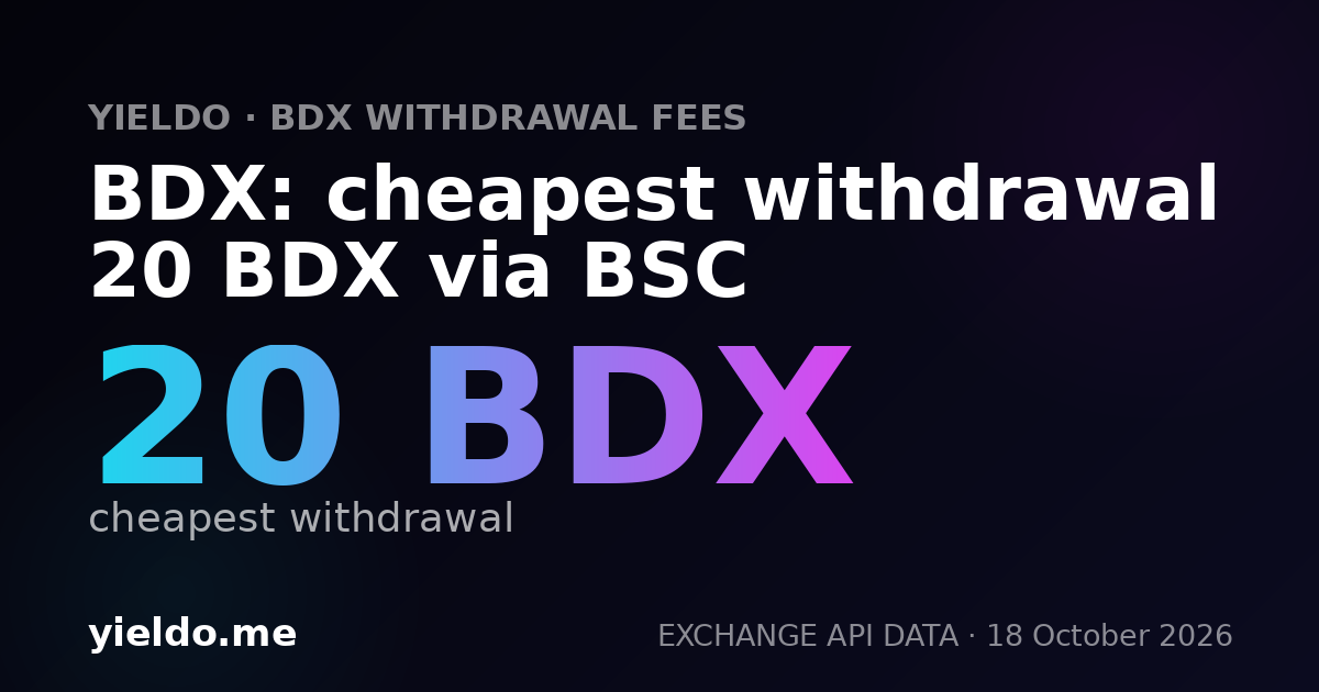 BDX: cheapest withdrawal 20 BDX via BSC