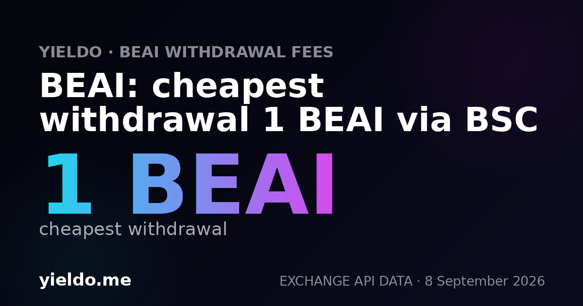 BEAI: cheapest withdrawal 1 BEAI via BSC
